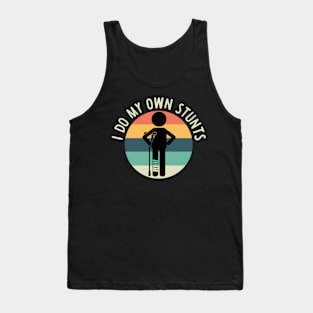 I Do My Own Stunts T Get Well Injury Leg Tank Top